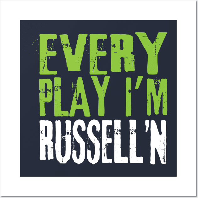 Every Play I'm Russell'n Wall Art by futiledesigncompany